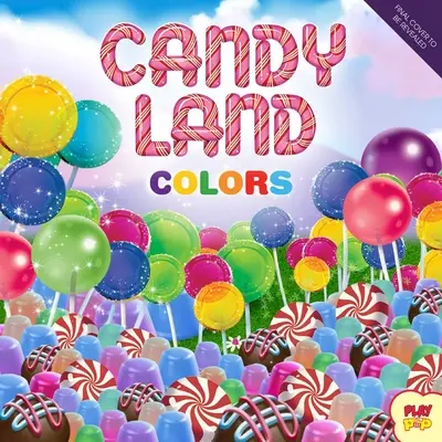 Hasbro Candy Land: Colors: (Interaktív könyvek gyerekeknek 0+ éves korig, Fogalmak táblás könyvek gyerekeknek, Oktató táblás könyvek gyerekeknek) - Hasbro Candy Land: Colors: (Interactive Books for Kids Ages 0+, Concepts Board Books for Kids, Educational Board Books for Kids)