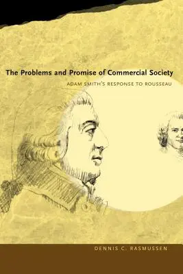 A kereskedelmi társadalom problémái és ígéretei: Adam Smith válasza Rousseau-ra - The Problems and Promise of Commercial Society: Adam Smith's Response to Rousseau