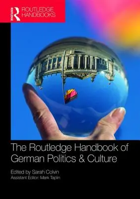 The Routledge Handbook of German Politics & Culture (A német politika és kultúra kézikönyve) - The Routledge Handbook of German Politics & Culture