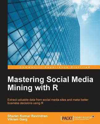 A közösségi média bányászatának elsajátítása az R segítségével - Mastering Social Media Mining with R