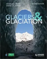 Glaciers and Glaciation, 2nd edition (Benn Douglas (University Centre in Svalbard Norway))