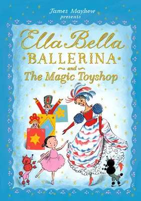 Ella Bella Ballerina és a varázslatos játékbolt - Ella Bella Ballerina and the Magic Toyshop