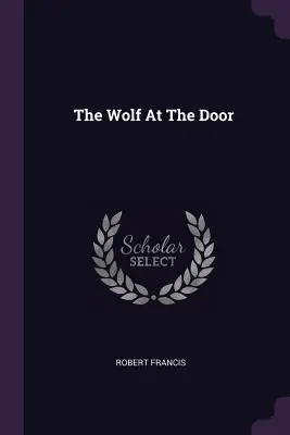 A farkas az ajtóban - The Wolf at the Door