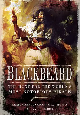 Vadászat Feketeszakállra: A világ leghírhedtebb kalóza - The Hunt for Blackbeard: The World's Most Notorious Pirate