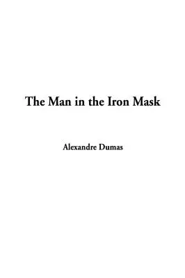 A vasálarcos ember - The Man in the Iron Mask