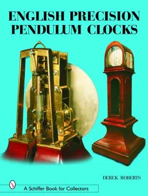 Angol precíziós ingaórák - English Precision Pendulum Clocks