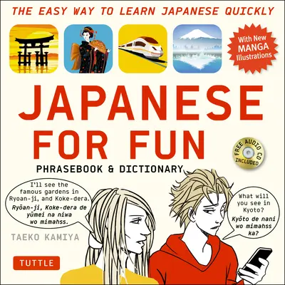 Japanese for Fun Kifejezésgyűjtemény és szótár: Könnyű módja a gyors japán nyelvtanulásnak [CD-vel (hang)] - Japanese for Fun Phrasebook & Dictionary: The Easy Way to Learn Japanese Quickly [With CD (Audio)]