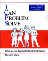 Problémamegoldó képesség [ICPS], középső általános iskolai osztályok - Egy személyközi kognitív problémamegoldó program - I Can Problem Solve [ICPS], Intermediate Elementary Grades - An Interpersonal Cognitive Problem-Solving Program