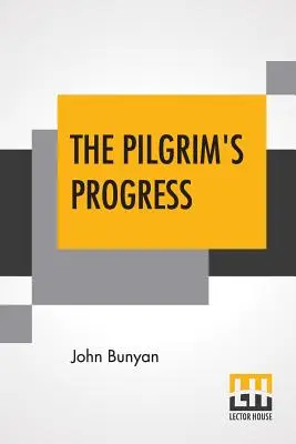 The Pilgrim's Progress: Jesse Lyman Hurlbut tiszteletes szerkesztésében. - The Pilgrim's Progress: Every Child Can Read; Edited By Rev. Jesse Lyman Hurlbut