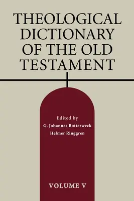 Az Ószövetség teológiai szótára, V. kötet, 5. kötet - Theological Dictionary of the Old Testament, Volume V, Volume 5