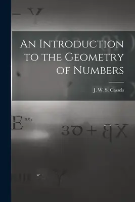 Bevezetés a számok geometriájába (Cassels J. W. S. (John William Scott)) - An Introduction to the Geometry of Numbers (Cassels J. W. S. (John William Scott))