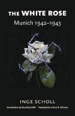 A fehér rózsa: München, 1942-1943 - The White Rose: Munich, 1942-1943