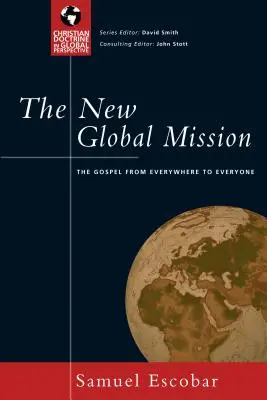 Az új globális misszió: Az evangélium mindenhonnan mindenkinek - The New Global Mission: The Gospel from Everywhere to Everyone