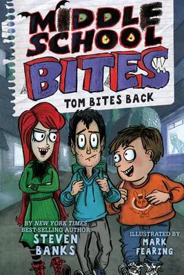 Középiskolai harapások: Tom Bites Back - Middle School Bites: Tom Bites Back