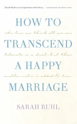 Hogyan lépjünk túl a boldog házasságon (Tcg kiadás) - How to Transcend a Happy Marriage (Tcg Edition)