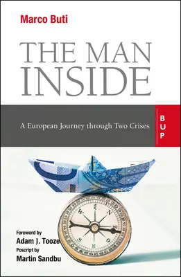 A belső ember: Egy európai utazás két válságon keresztül - The Man Inside: A European Journey Through Two Crises