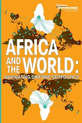 Afrika és a világ: A változó geopolitikai viszonyok között navigálva - Africa and the World: Navigating Shifting Geopolitics