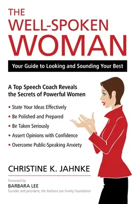 A jól beszélő nő: A legjobb megjelenés és hangzás útmutatója - The Well-Spoken Woman: Your Guide to Looking and Sounding Your Best