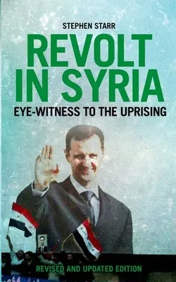 Revolt in Syria: A felkelés szemtanúja - Revolt in Syria: Eye-Witness to the Uprising