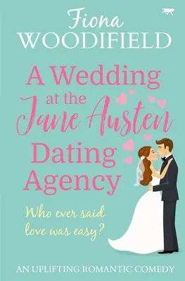 Esküvő a Jane Austen randevúügynökségnél: Egy felemelő romantikus vígjáték - A Wedding at the Jane Austen Dating Agency: An Uplifting Romantic Comedy