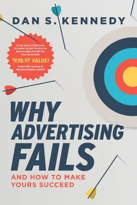 Miért nem működik a reklám: És hogyan lehet a tiéd sikeres - Why Advertising Fails: And How to Make Yours Succeed