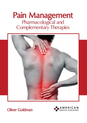 Fájdalomcsillapítás: Gyógyszeres és kiegészítő terápiák - Pain Management: Pharmacological and Complementary Therapies