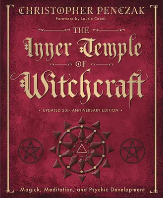 A boszorkányság belső temploma: Mágia, meditáció és pszichés fejlődés - The Inner Temple of Witchcraft: Magick, Meditation and Psychic Development