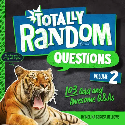 Teljesen véletlenszerű kérdések 2. kötet: 101 furcsa és félelmetes kérdés és felelet - Totally Random Questions Volume 2: 101 Odd and Awesome Q&as