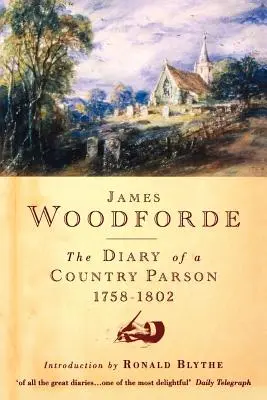 Egy vidéki plébános naplója, 1758-1802 - Diary of a Country Parson, 1758-1802