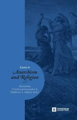 Esszék az anarchizmusról és a vallásról: Volume II - Essays in Anarchism and Religion: Volume II