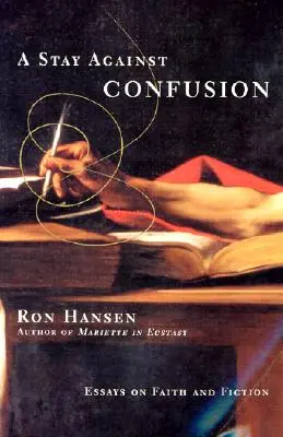 Maradás a zűrzavar ellen: Esszék a hitről és a fikcióról - A Stay Against Confusion: Essays on Faith and Fiction