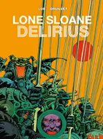 Lone Sloane: Delirius Vol. 1. - Lone Sloane: Delirius Vol. 1