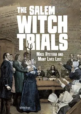 A salemi boszorkányperek: Tömeghisztéria és sok elvesztett élet - The Salem Witch Trials: Mass Hysteria and Many Lives Lost