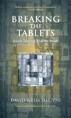 A táblák megtörése: Zsidó teológia a Shoah után - Breaking the Tablets: Jewish Theology After the Shoah