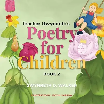 Gwynneth tanárnő versei gyerekeknek: Könyv 2. - Teacher Gwynneth's Poetry for Children: Book 2