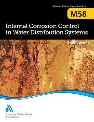 M58 Belső korrózióvédelem a vízellátó rendszerekben, második kiadás - M58 Internal Corrosion Control in Water Distribution Systems, Second Edition