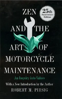 Zen és a motorkerékpár-karbantartás művészete: An Inquiry Into Values - Zen and the Art of Motorcycle Maintenance: An Inquiry Into Values