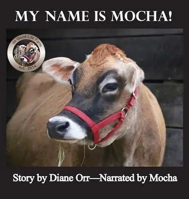 A nevem Mokka: A de Good Life Farm könyv - My Name is Mocha: A de Good Life Farm book