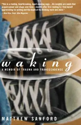 Waking: A trauma és a transzcendencia emlékiratai - Waking: A Memoir of Trauma and Transcendence