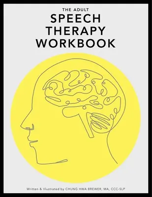 A felnőtt logopédiai munkakönyv - The Adult Speech Therapy Workbook