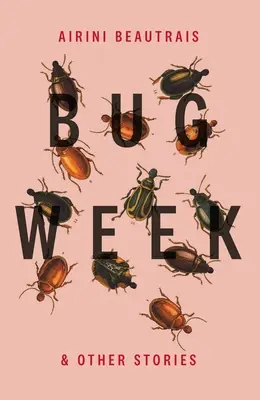 Bug Week: & Other Stories