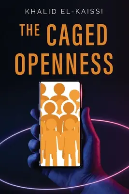 A ketrecbe zárt nyitottság - The Caged Openness