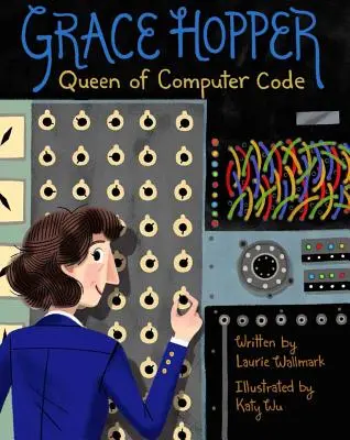 Grace Hopper, 1: A számítógépes kódok királynője - Grace Hopper, 1: Queen of Computer Code