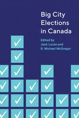 Nagyvárosi választások Kanadában - Big City Elections in Canada