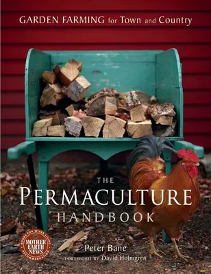 A permakultúra kézikönyve: Kerti gazdálkodás város és vidék számára - The Permaculture Handbook: Garden Farming for Town and Country