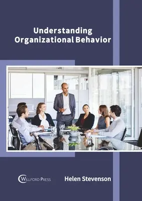 A szervezeti viselkedés megértése - Understanding Organizational Behavior