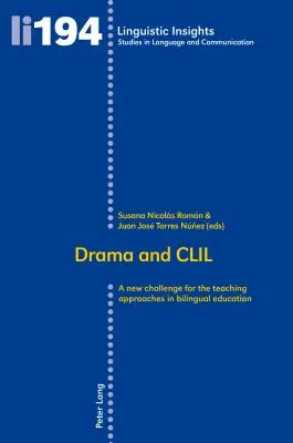 Dráma és CLIL: Új kihívás a kétnyelvű oktatás tanítási megközelítései számára - Drama and CLIL: A New Challenge for the Teaching Approaches in Bilingual Education