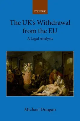 Az Egyesült Királyság kilépése az EU-ból: Jogi elemzés - The Uk's Withdrawal from the Eu: A Legal Analysis