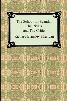 A botrányiskola, A riválisok és A kritikus - The School for Scandal, The Rivals, and The Critic