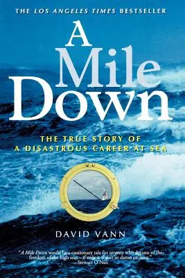 A Mile Down: Egy katasztrofális tengeri karrier igaz története - A Mile Down: The True Story of a Disastrous Career at Sea
